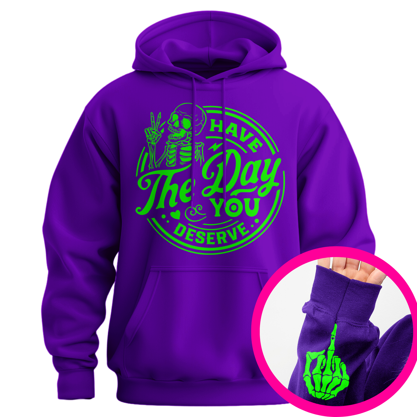 Have The Day You Deserve Middle Finger Hoodie