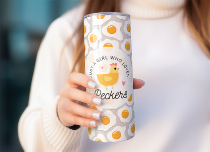 Just A Girl Who Loves Peckers Skinny Tumbler