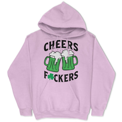 Cheers Fuckers Hoodie