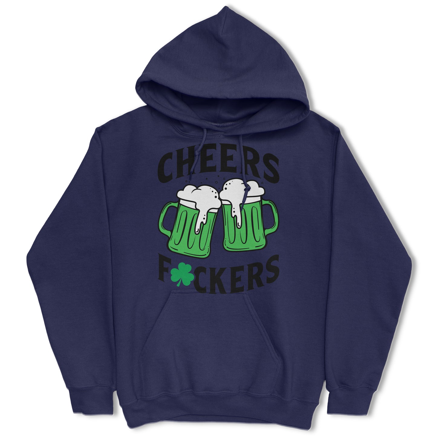 Cheers Fuckers Hoodie