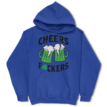 Cheers Fuckers Hoodie