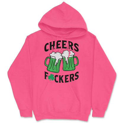 Cheers Fuckers Hoodie