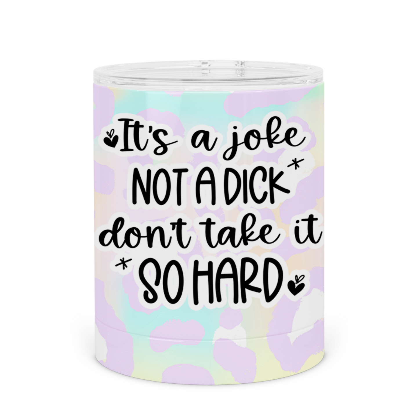 It's A Joke Not A Dick Lowball Tumbler