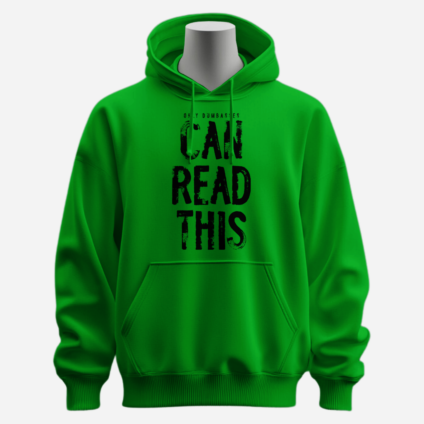 Only Dumbasses Can Read This Hoodie