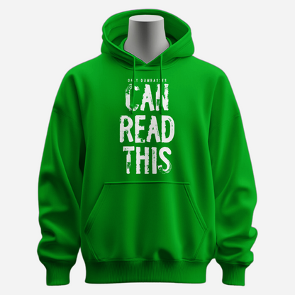 Only Dumbasses Can Read This Hoodie