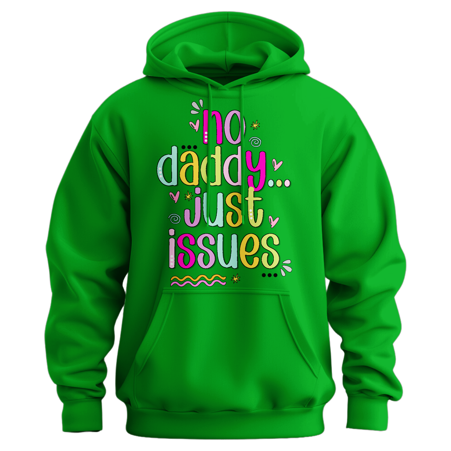 No Daddy Just Issues Hoodie