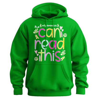 Only Dumbasses Can Read This Hoodie (Girly Design)