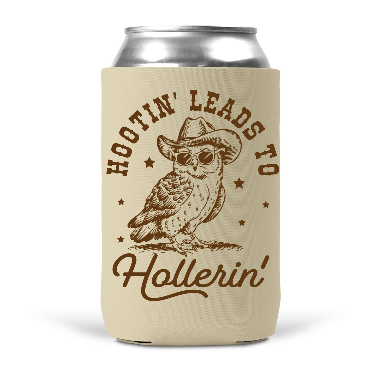 Hootin' Leads To Hollerin' Koozie