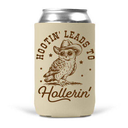 Hootin' Leads To Hollerin' Koozie