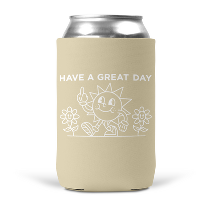 Have A Great Day Koozie