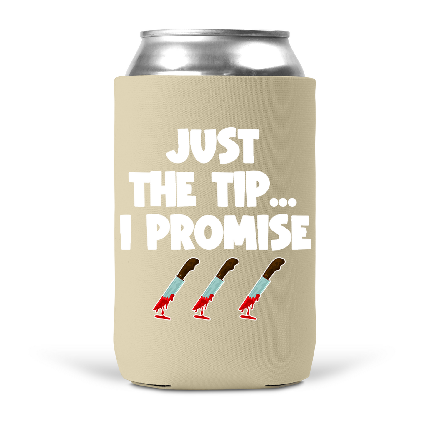 Just The Tip Koozie