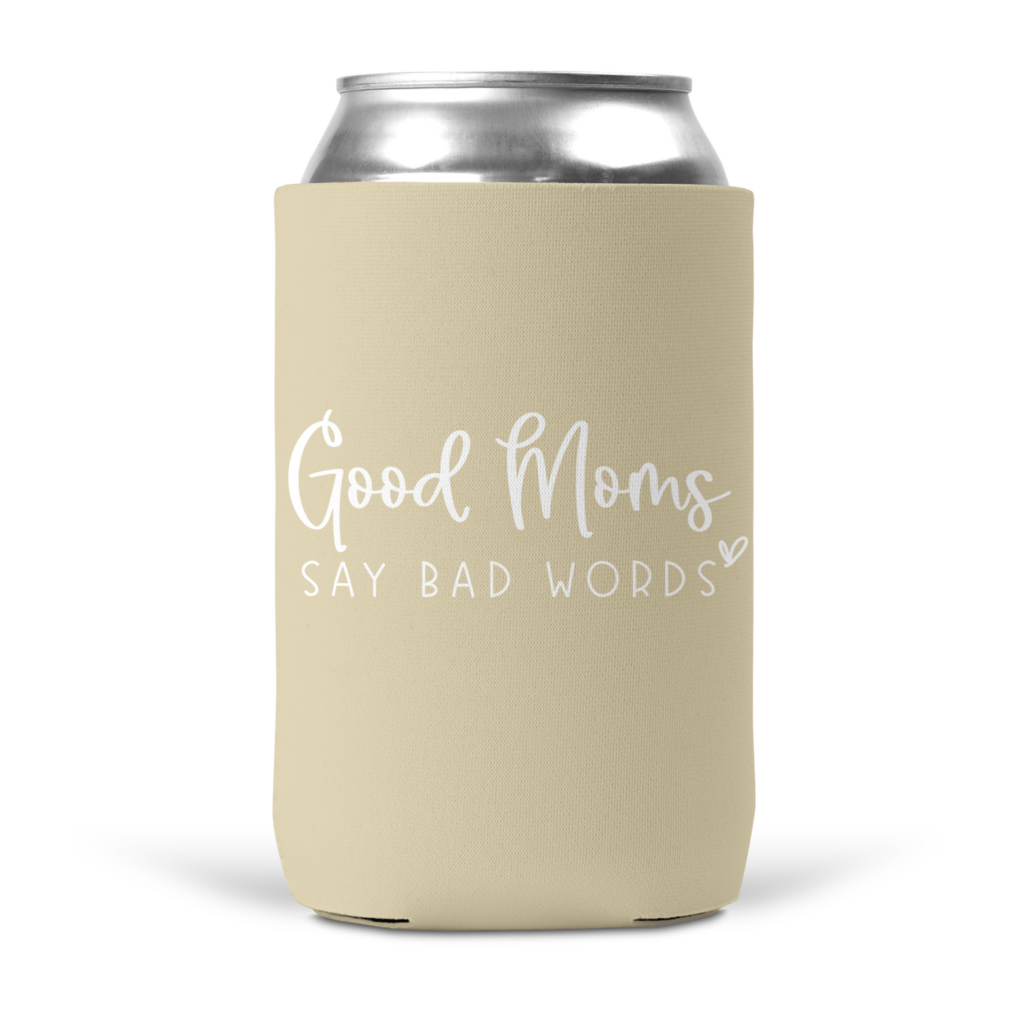 Good Moms Say Bad Words Koozie