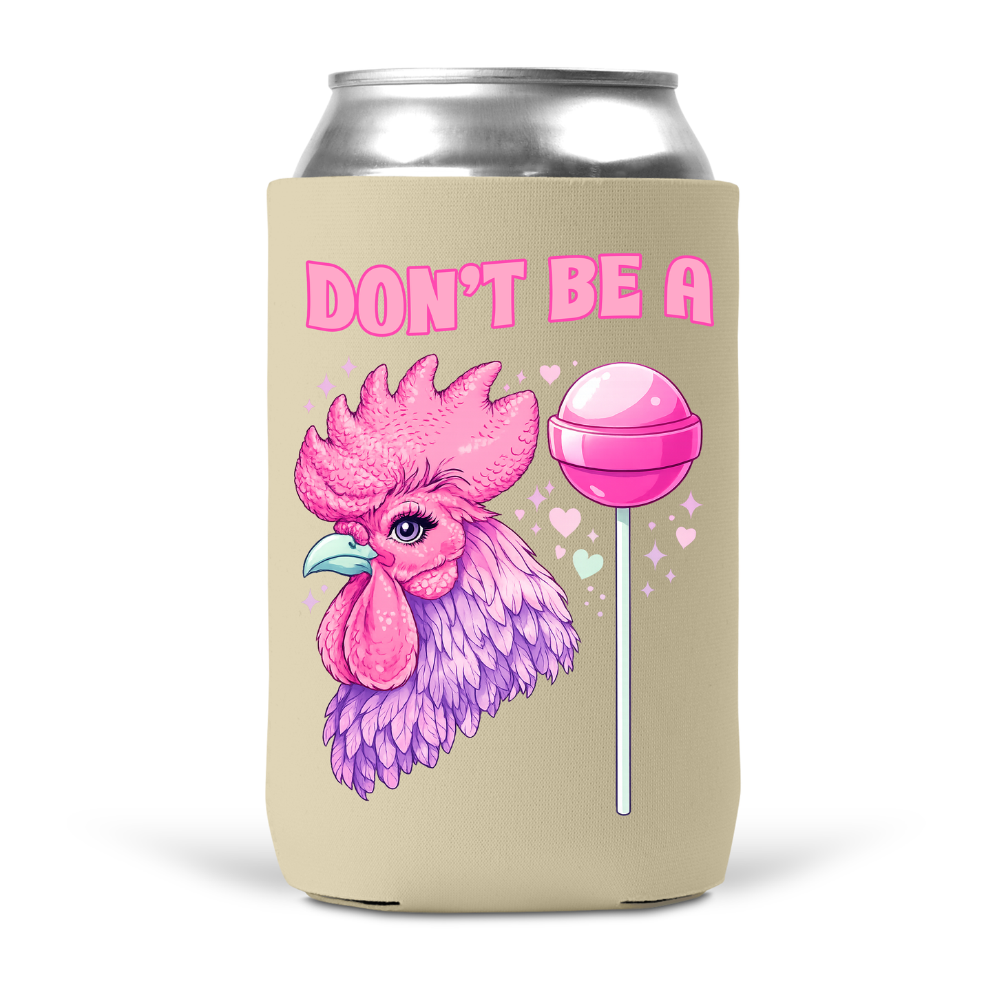 Don't Be A Cocksucker Koozie