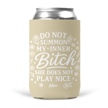 Do Not Summon My Inner Bitch Koozie