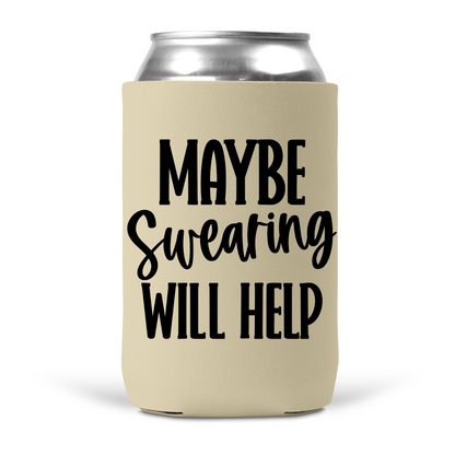 Maybe Swearing Will Help Koozie