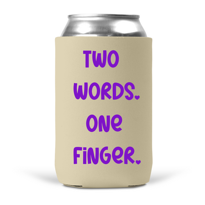 Two Words One Finger Koozie