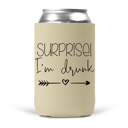Surprise I'm Drunk Koozie