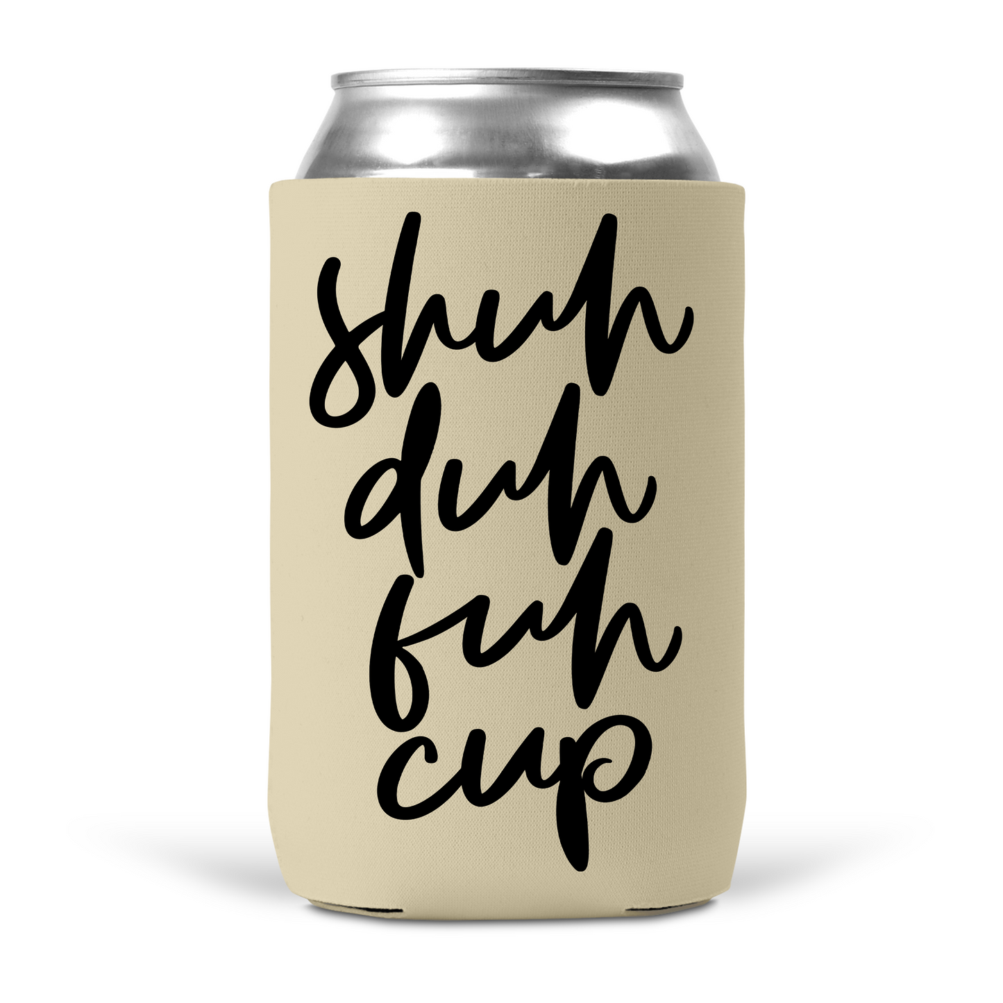 Shuh Duh Fuh Cup Koozie