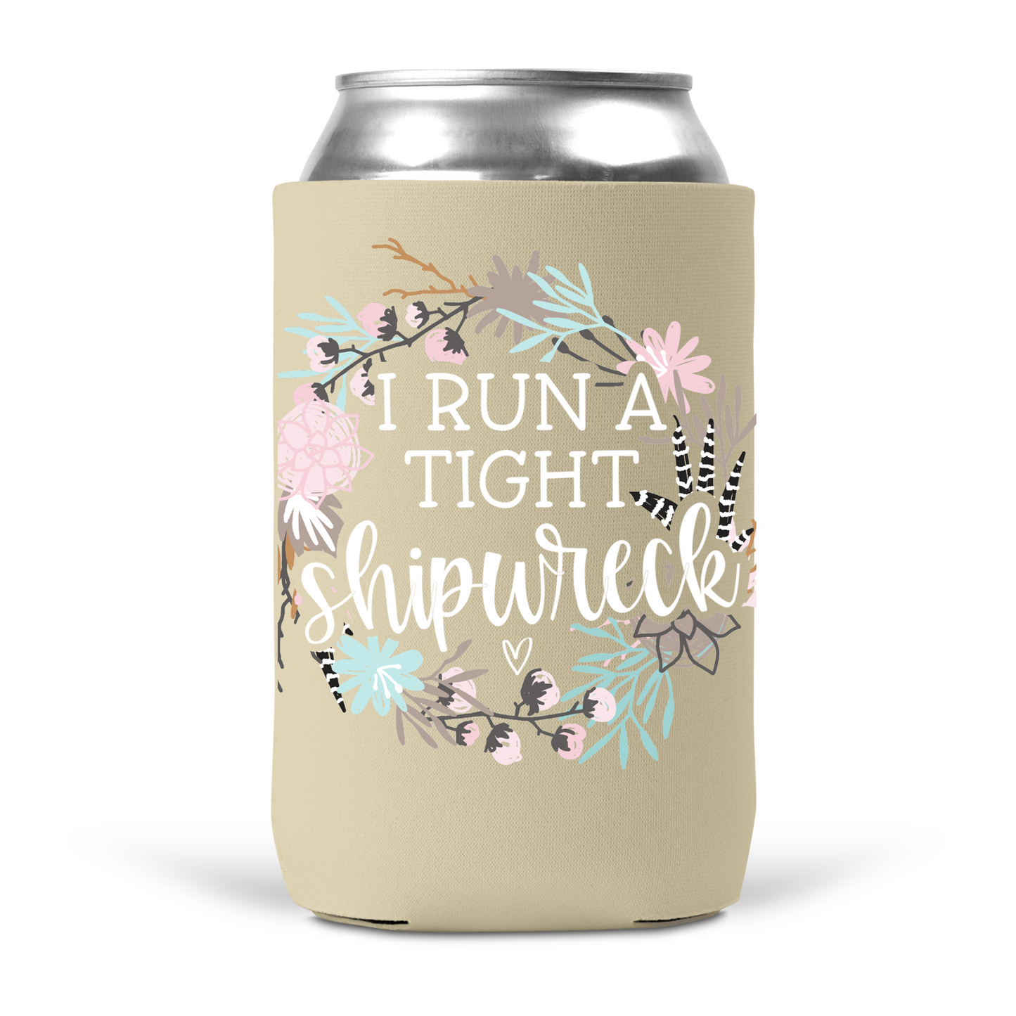 I Run A Tight Shipwreck Koozie