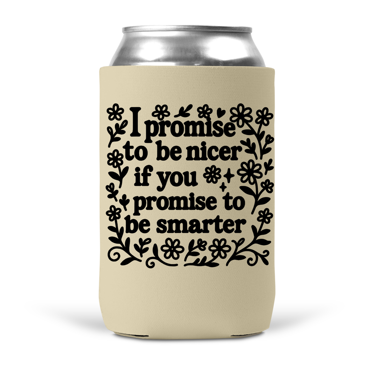 I Promise To Be Nicer Koozie
