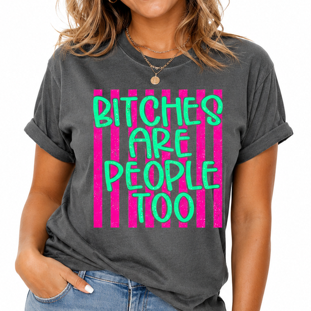 Bitches Are People Too