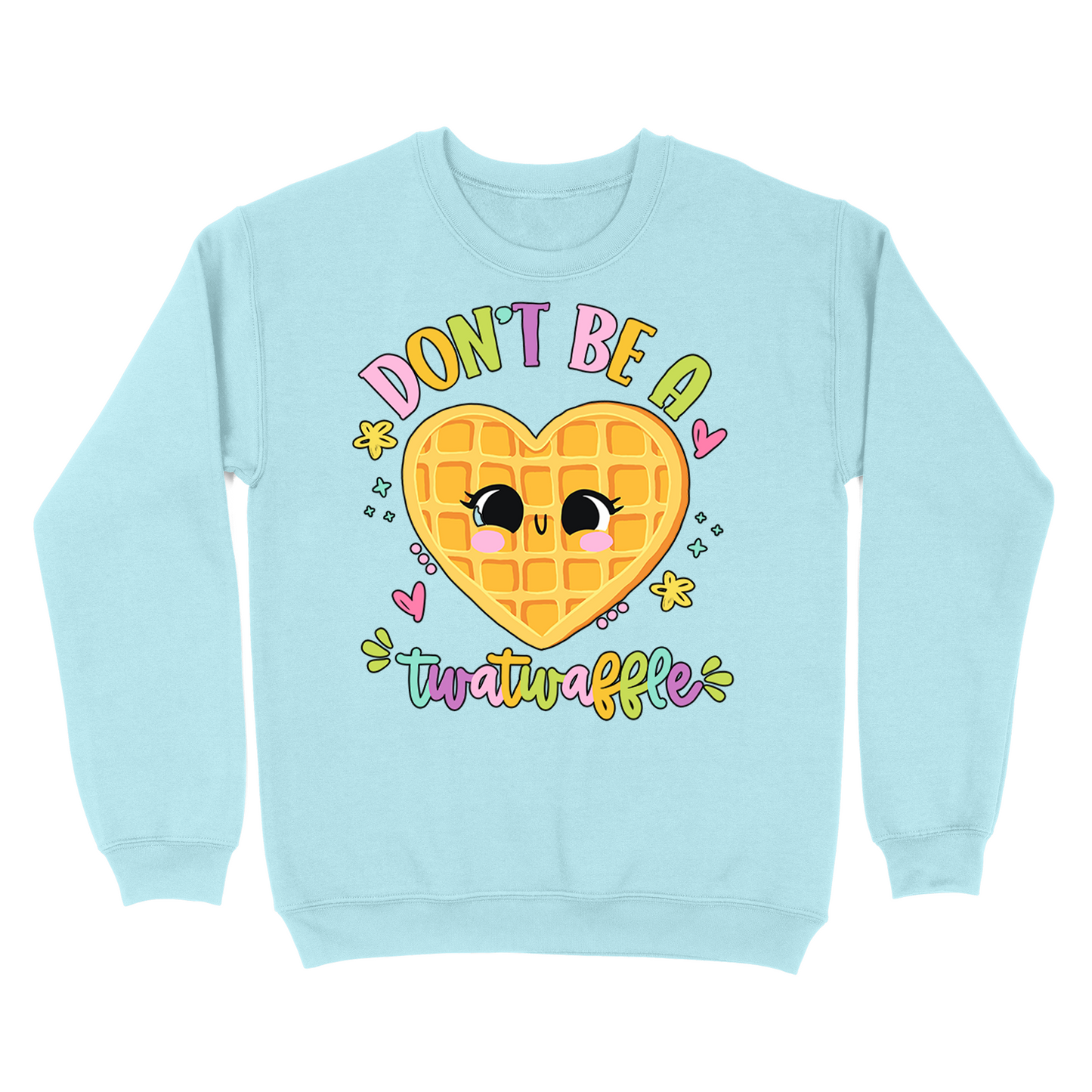 Don't Be A Twatwaffle Crewneck