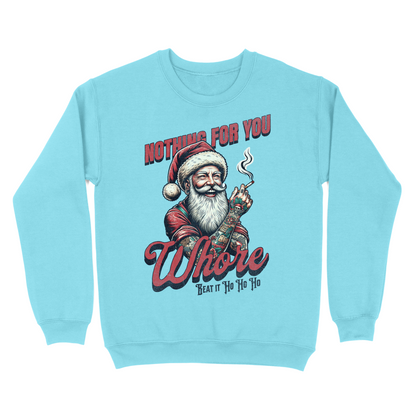 Nothing For You Whore Tattooed Santa Crewneck