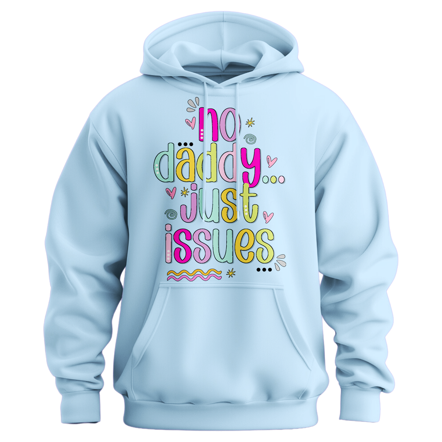 No Daddy Just Issues Hoodie