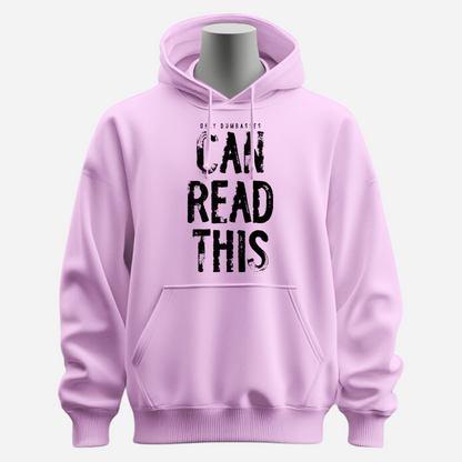 Only Dumbasses Can Read This Hoodie