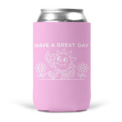 Have A Great Day Koozie