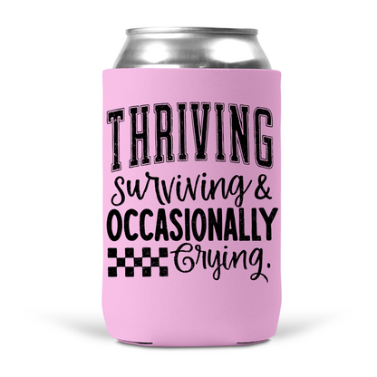 Thriving Surviving & Occasionally Crying Koozie