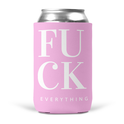 Fuck Everything Koozie