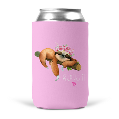 Fuck It Sloth Koozie