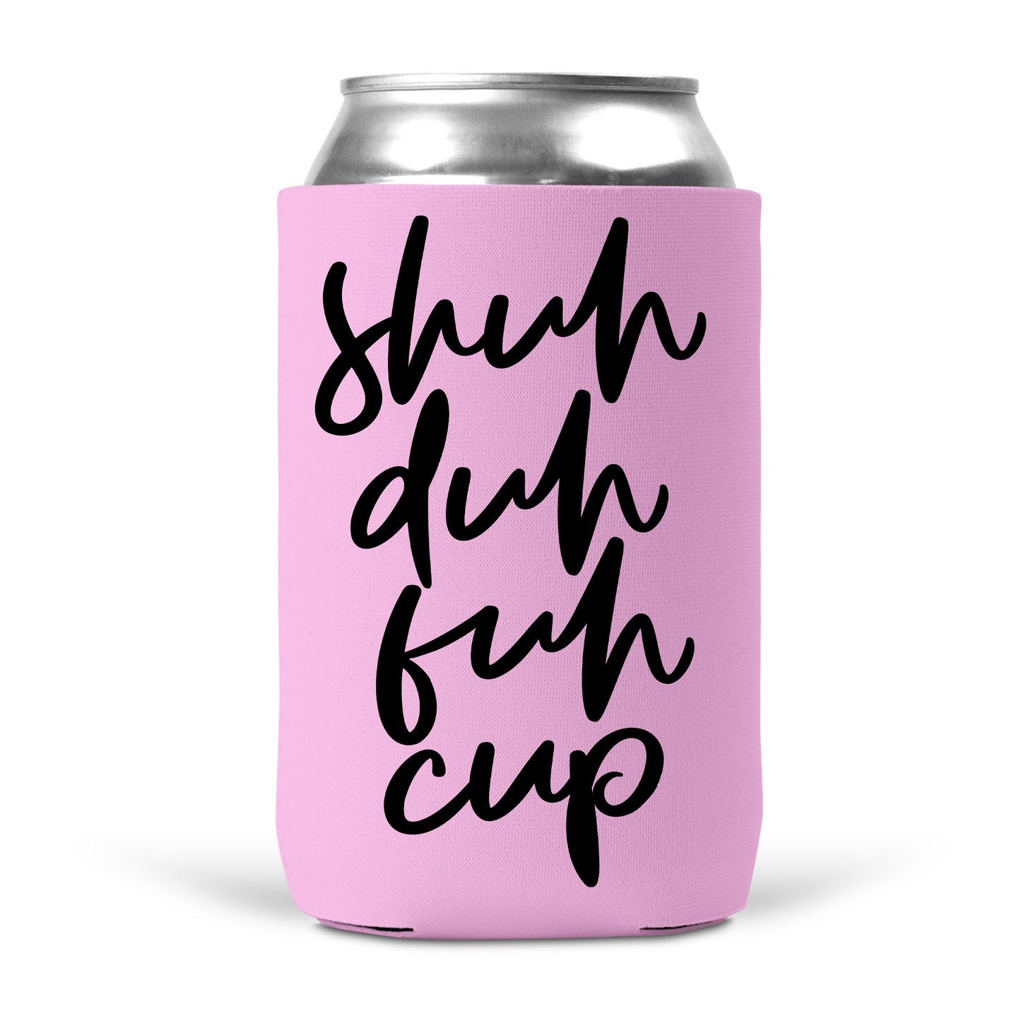 Shuh Duh Fuh Cup Koozie
