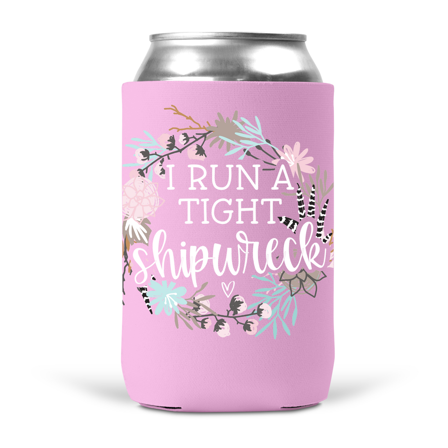 I Run A Tight Shipwreck Koozie