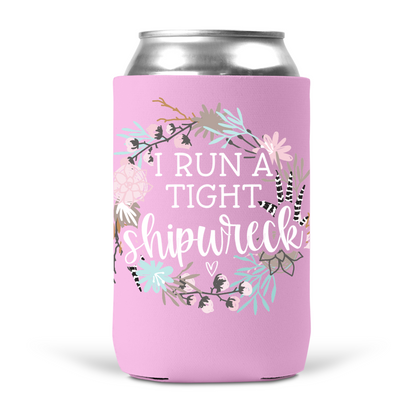 I Run A Tight Shipwreck Koozie