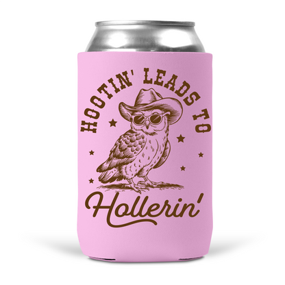 Hootin' Leads To Hollerin' Koozie
