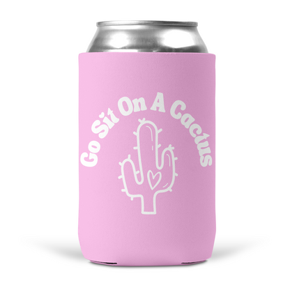 Go Sit On A Cactus Koozie