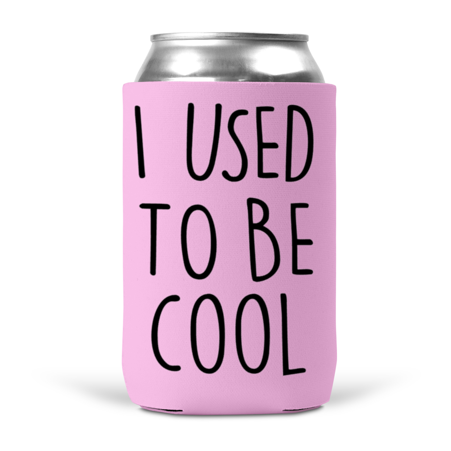 I Used To Be Cool Koozie