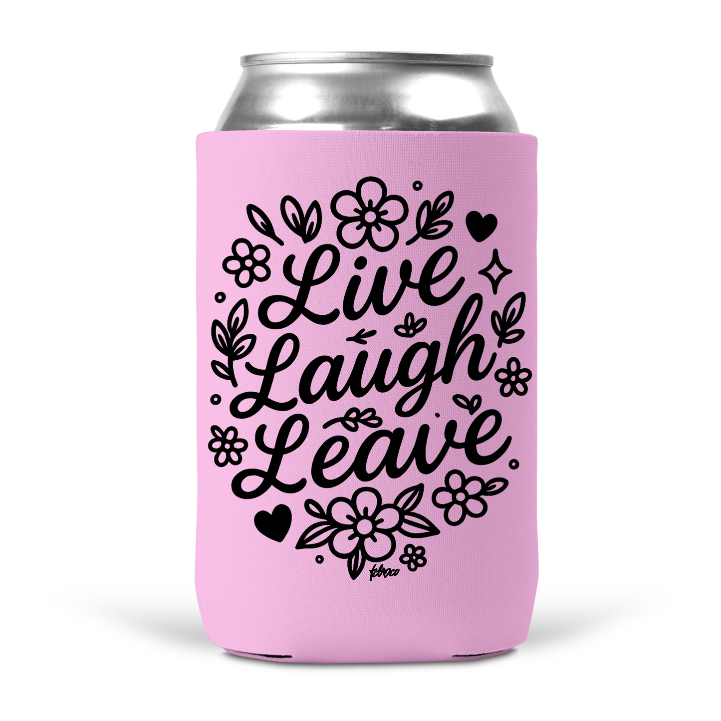Live Laugh Leave Koozie