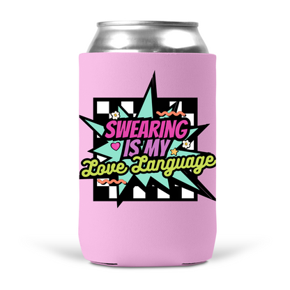 Swearing Is My Love Language Koozie
