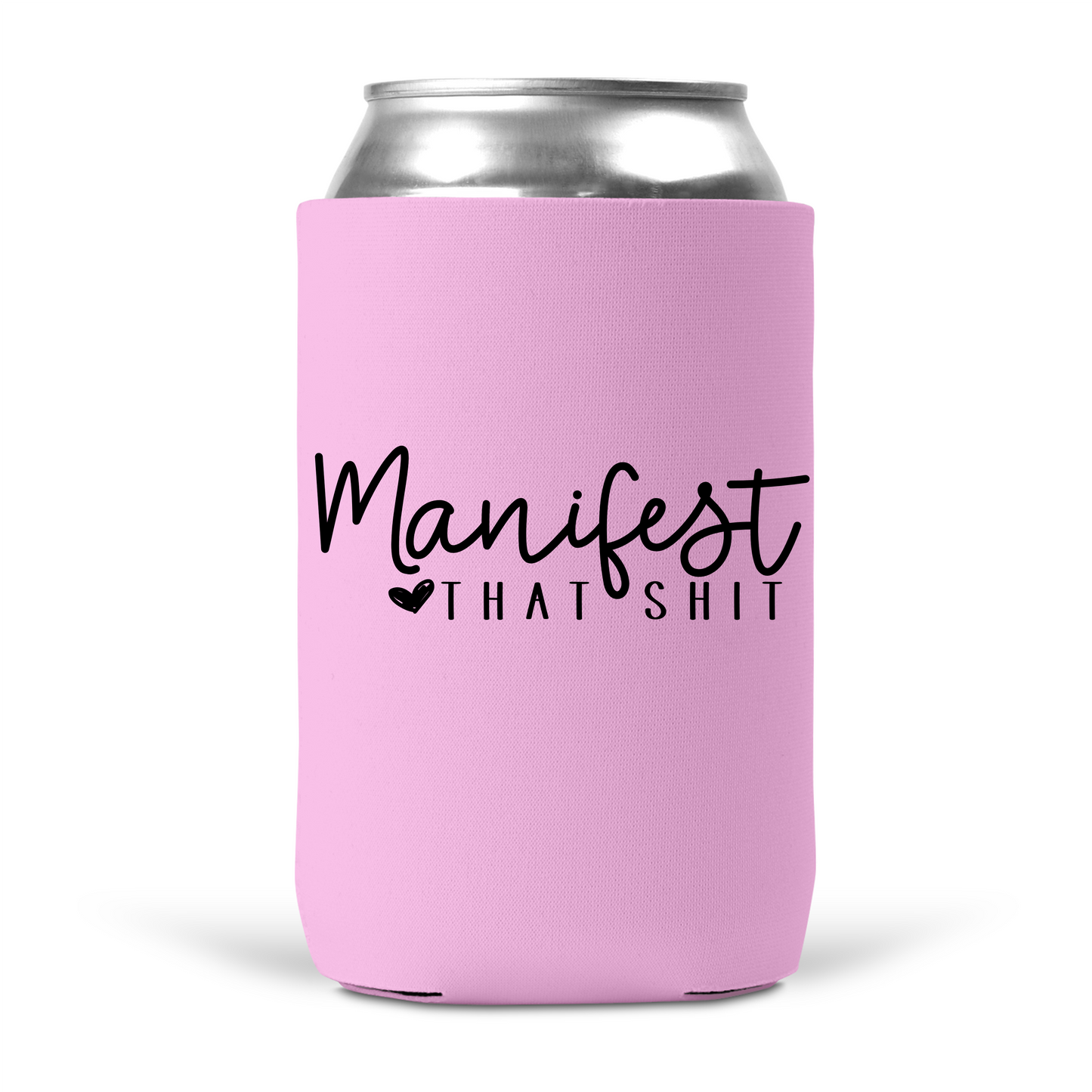 Manifest That Shit Koozie