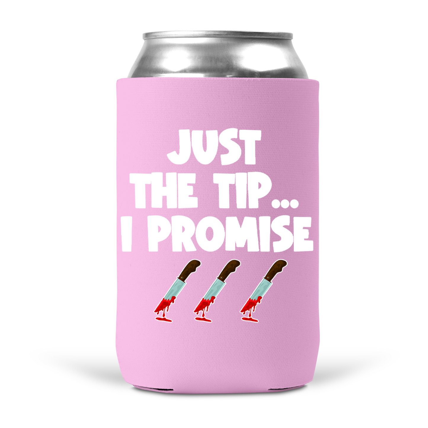 Just The Tip Koozie