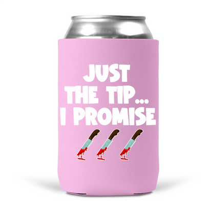 Just The Tip Koozie