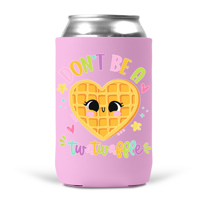 Don't Be A Twatwaffle Koozie