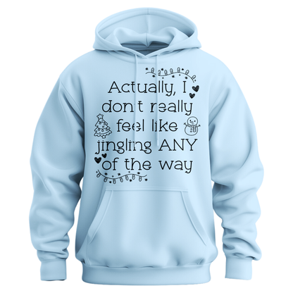 Don't Want To Jingle Hoodie