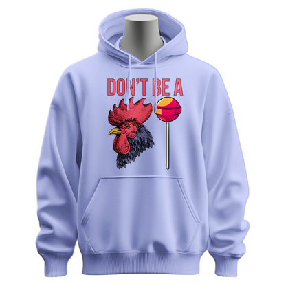 Don't Be A Cocksucker Hoodie