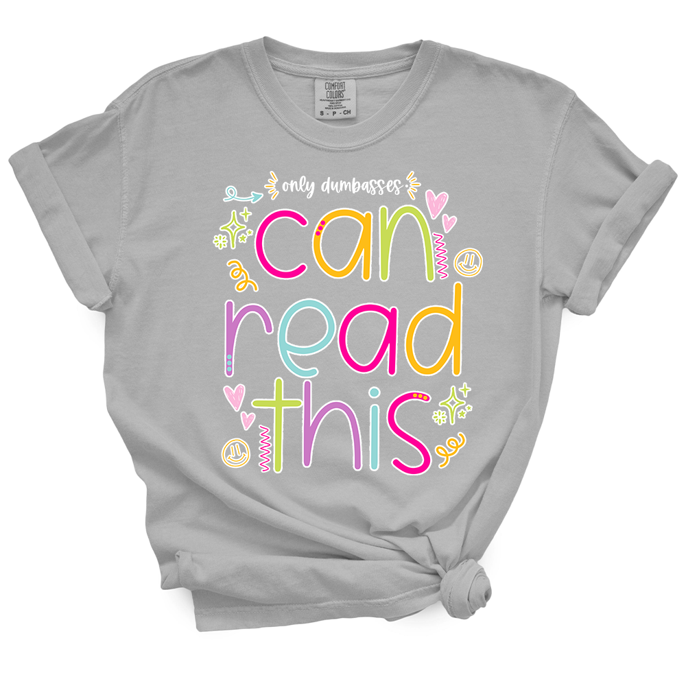 Only Dumbasses Can Read This TShirt (Girly Design)
