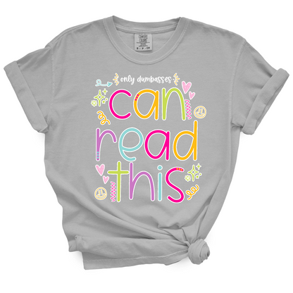 Only Dumbasses Can Read This TShirt (Girly Design)