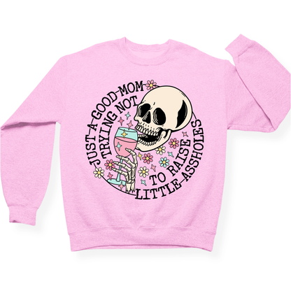 Just A Mom Trying Not To Raise Assholes Crewneck